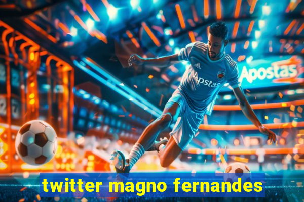 twitter magno fernandes